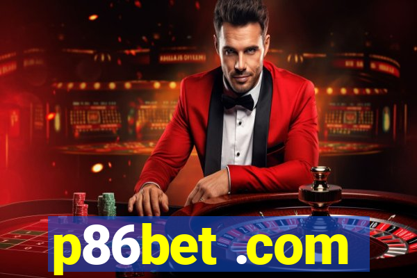 p86bet .com